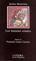 Los intereses creados (Letras Hispánicas, Band 12) Cover des Buches Los intereses creados (Letras Hispánicas, Band 12) (ISBN: 9788437600277)