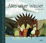 Alles unter Wasser Cover des Buches Alles unter Wasser (ISBN: 9788494704055)