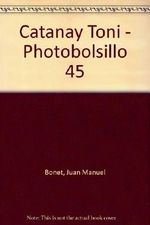 Catanay Toni - Photobolsillo 45 Cover des Buches Catanay Toni - Photobolsillo 45 (ISBN: 9788495471437)