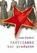 Partizanke kao gradjanke : drustvena emancipacija partizanki u Srbiji, 1945-1953 Cover des Buches Partizanke kao gradjanke : drustvena emancipacija partizanki u Srbiji, 1945-1953 (ISBN: 9788674031476)