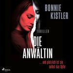 Die Anwältin: ... und plötzlich ist sie selbst das Opfer Cover des Buches Die Anwältin: ... und plötzlich ist sie selbst das Opfer (ISBN: 9788727186320)