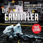 Die Ermittler – Wahre Verbrechen, echte Polizeiarbeit Cover des Buches Die Ermittler – Wahre Verbrechen, echte Polizeiarbeit (ISBN: 9788728420706)