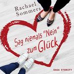 Sag niemals nein zum Glück Cover des Buches Sag niemals nein zum Glück (ISBN: 9788728572733)