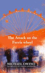 The Attack on the Ferris wheel Cover des Buches The Attack on the Ferris wheel (ISBN: 9788743018902)