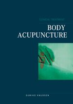 Body Acupuncture Clinical Treatment Cover des Buches Body Acupuncture Clinical Treatment (ISBN: 9788743030430)