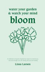 Water Your Garden and Watch Your Mind Bloom Cover des Buches Water Your Garden and Watch Your Mind Bloom (ISBN: 9788771458046)
