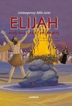 Elijah and the Great Prophets (Contemporary Bible, Band 7) Cover des Buches Elijah and the Great Prophets (Contemporary Bible, Band 7) (ISBN: 9788772475486)