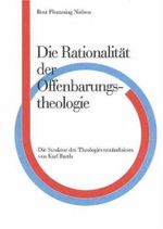 Die Rationalitat der Offenbarungs, Theologie: Die Striktur des Theologieverstandnisses von Karl Barth Cover des Buches Die Rationalitat der Offenbarungs, Theologie: Die Striktur des Theologieverstandnisses von Karl Barth (ISBN: 9788772881881)