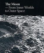 The Moon: From Inner Worlds to Outer Space Cover des Buches The Moon: From Inner Worlds to Outer Space (ISBN: 9788793659087)