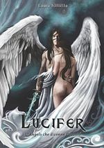 Lucifer - L'Angelo che divenne Diavolo Cover des Buches Lucifer - L'Angelo che divenne Diavolo (ISBN: 9788822899002)