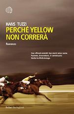 Perché Yellow non correrà (Italian Edition) Cover des Buches Perché Yellow non correrà (Italian Edition) (ISBN: 9788833975009)