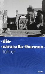 Guida alle terme di Caracalla. Ediz. tedesca Cover des Buches Guida alle terme di Caracalla. Ediz. tedesca (ISBN: 9788837063030)