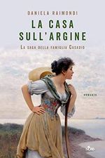 La casa sull'argine. La saga della famiglia Casadio Cover des Buches La casa sull'argine. La saga della famiglia Casadio (ISBN: 9788842932901)