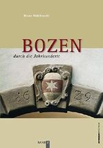 Bozen durch die Jahrhunderte: Band 2 Cover des Buches Bozen durch die Jahrhunderte: Band 2 (ISBN: 9788860110213)