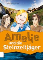 Amelie und die Steinzeitjäger Cover des Buches Amelie und die Steinzeitjäger (ISBN: 9788860111548)