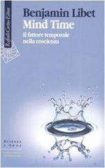 Mind Time. Il fattore temporale nella coscienza (Scienza e idee) Cover des Buches Mind Time. Il fattore temporale nella coscienza (Scienza e idee) (ISBN: 9788860300850)