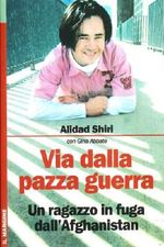 Via dalla pazza guerra. Un ragazzo in fuga dall'Afghanistan Cover des Buches Via dalla pazza guerra. Un ragazzo in fuga dall'Afghanistan (ISBN: 9788860890115)