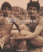 Willhelm Von Gloeden: Fotographie, Nudi, Paesaggi e Scene di Genere Cover des Buches Willhelm Von Gloeden: Fotographie, Nudi, Paesaggi e Scene di Genere (ISBN: 9788863020045)