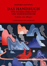 Das Handbuch für Zauberlehrlinge und Hexenanfänger Cover des Buches Das Handbuch für Zauberlehrlinge und Hexenanfänger (ISBN: 9788863124972)