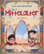 Willi Weltenbummler: Ein Tag im Mittelalter Cover des Buches Willi Weltenbummler: Ein Tag im Mittelalter (ISBN: 9788863125238)