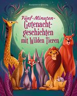 Fünf-Minuten-Gute-Nacht-Geschichten mit Wilden Tieren Cover des Buches Fünf-Minuten-Gute-Nacht-Geschichten mit Wilden Tieren (ISBN: 9788863125801)
