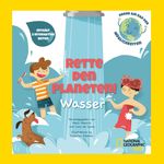 Rette den Planeten! Wasser. Enthält 5 interaktive Seiten Cover des Buches Rette den Planeten! Wasser. Enthält 5 interaktive Seiten (ISBN: 9788863125955)