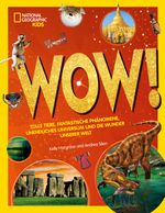 WOW! Tolle Tiere, fantastische Phänomene, unendliches Universum und die Wunder unserer Welt Cover des Buches WOW! Tolle Tiere, fantastische Phänomene, unendliches Universum und die Wunder unserer Welt (ISBN: 9788863126327)