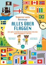Alles über Flaggen. Die Welt entdecken und Geheimnisse der Geografie lüften (Verrückt nach Geographie) Cover des Buches Alles über Flaggen. Die Welt entdecken und Geheimnisse der Geografie lüften (Verrückt nach Geographie) (ISBN: 9788863126587)
