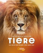 Das ultimative Buch der Tiere. Das Reich der wilden Tiere ganz nah Cover des Buches Das ultimative Buch der Tiere. Das Reich der wilden Tiere ganz nah (ISBN: 9788863126754)