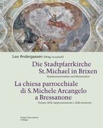 Die Stadtpfarrkirche St. Michael in Brixen / La chiesa parrocchiale di S. Michele Arcangelo a Bressanone Cover des Buches Die Stadtpfarrkirche St. Michael in Brixen / La chiesa parrocchiale di S. Michele Arcangelo a Bressanone (ISBN: 9788865633816)