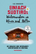Einfach Südtirol: Winterwandern zu Almen und Hütten Cover des Buches Einfach Südtirol: Winterwandern zu Almen und Hütten (ISBN: 9788870739558)