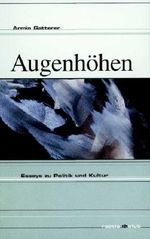 Augenhöhen: Essays zu Politik und Kultur Cover des Buches Augenhöhen: Essays zu Politik und Kultur (ISBN: 9788872831540)