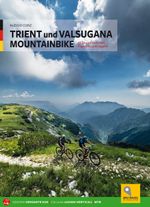 Trient und Valsugana Mountainbike Cover des Buches Trient und Valsugana Mountainbike (ISBN: 9788885475298)