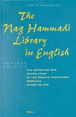 The Nag Hammadi Library in English: Translated and Introduced by Members of the Coptic Gnostic Library Project of the Institute for Antiquity and ... and Christianity, Claremont, California Cover des Buches The Nag Hammadi Library in English: Translated and Introduced by Members of the Coptic Gnostic Library Project of the Institute for Antiquity and ... and Christianity, Claremont, California (ISBN: 9789004088566)
