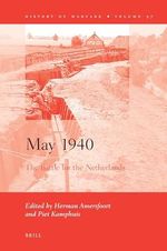 May 1940: The Battle for the Netherlands (History of Warfare, 57, Band 57) Cover des Buches May 1940: The Battle for the Netherlands (History of Warfare, 57, Band 57) (ISBN: 9789004184381)