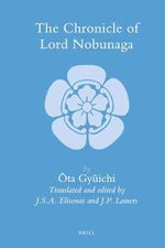 The Chronicle of Lord Nobunaga (Brill's Japanese Studies Library, 36) Cover des Buches The Chronicle of Lord Nobunaga (Brill's Japanese Studies Library, 36) (ISBN: 9789004201620)