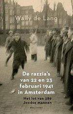 De razzia's van 22 en 23 februari 1941 in Amsterdam: het lot van 389 Joodse mannen Cover des Buches De razzia's van 22 en 23 februari 1941 in Amsterdam: het lot van 389 Joodse mannen (ISBN: 9789045042749)