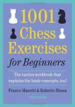 1001 Chess Exercises for Beginners: The Tactics Workbook That Explains the Basic Concepts, Too Cover des Buches 1001 Chess Exercises for Beginners: The Tactics Workbook That Explains the Basic Concepts, Too (ISBN: 9789056913977)