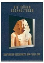 Die Frühen Hochkulturen, Spektrum der Weltgeschichte 3000 - 1500 v. Chr. Cover des Buches Die Frühen Hochkulturen, Spektrum der Weltgeschichte 3000 - 1500 v. Chr. (ISBN: 9789061829713)