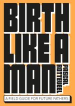 Birth Like a Man Cover des Buches Birth Like a Man (ISBN: 9789063696412)