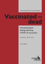Vaccinated – dead: Histopathological findings following COVID-19 vaccination Cover des Buches Vaccinated – dead: Histopathological findings following COVID-19 vaccination (ISBN: 9789083525952)