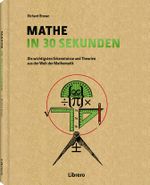 Mathe in 30 Sekunden: Mathematischen Theorien leicht verständlich gemacht Cover des Buches Mathe in 30 Sekunden: Mathematischen Theorien leicht verständlich gemacht (ISBN: 9789089985941)