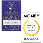 Dark Money By Jane Mayer & Money Know More Make More Give More By Rob Moore 2 Books Collection Set Cover des Buches Dark Money By Jane Mayer & Money Know More Make More Give More By Rob Moore 2 Books Collection Set (ISBN: 9789123556854)