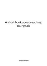 A short book about reaching Your goals Cover des Buches A short book about reaching Your goals (ISBN: 9789176997437)