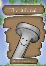 The little nail Cover des Buches The little nail (ISBN: 9789178512294)