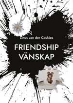 Friendship Vänskap Cover des Buches Friendship Vänskap (ISBN: 9789179696795)