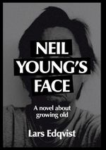 Neil Young's face Cover des Buches Neil Young's face (ISBN: 9789180278751)