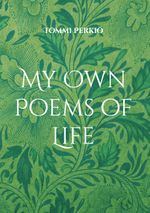 My Own Poems of Life Cover des Buches My Own Poems of Life (ISBN: 9789180577441)