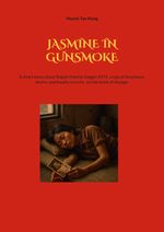 Jasmine in Gunsmoke Cover des Buches Jasmine in Gunsmoke (ISBN: 9789180970617)