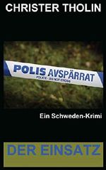 Der Einsatz: Ein Schweden-Krimi (Die Stockholm Detektive, Band 0) Cover des Buches Der Einsatz: Ein Schweden-Krimi (Die Stockholm Detektive, Band 0) (ISBN: 9789198579581)